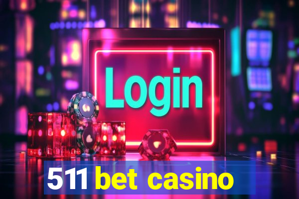 511 bet casino